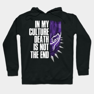 In my cutlure death is not the end Hoodie